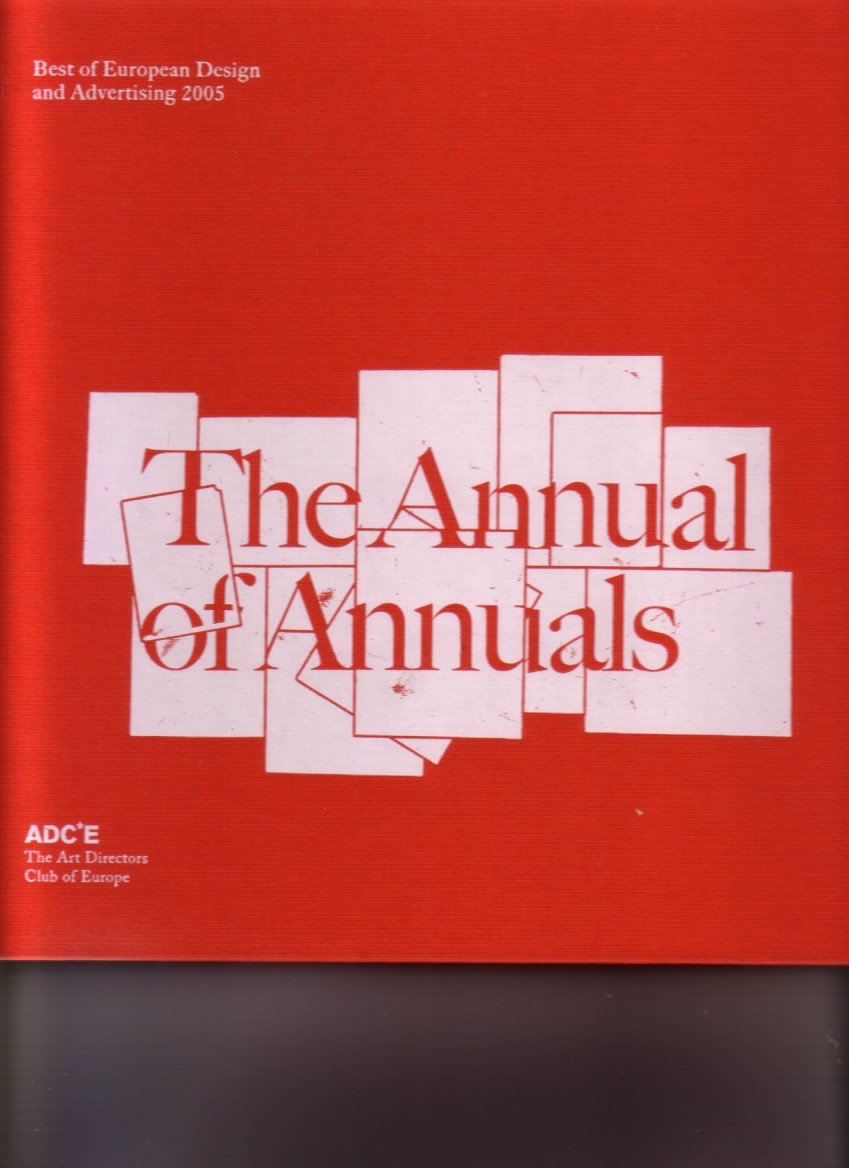 The Annual of Annuals 2005: Best of European Design and Advertising (The Annual of Annuals: Best of European Design and Advertising) Film, Art & Culture