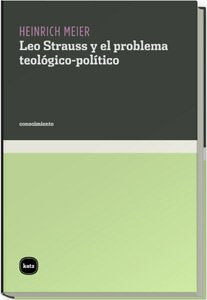 Meier, H: Leo Strauss y el problema teológico-político Philosophy