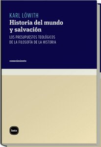 Historia del mundo y salvacion/ History of the World and the Salvation: Los Presupuestos Teologicos De La Filosofia De La Historia book