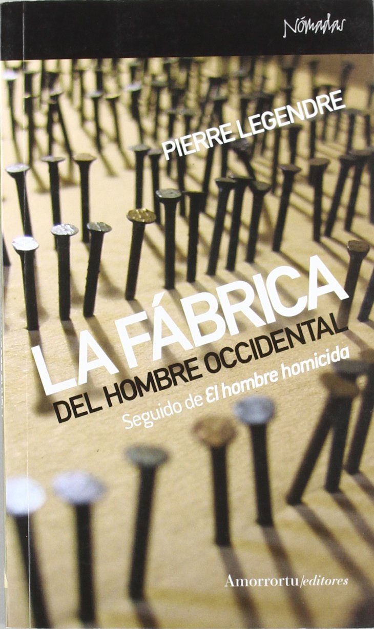 La fábrica del hombre occidental : seguido de el hombre homicida (Nómadas) Philosophy