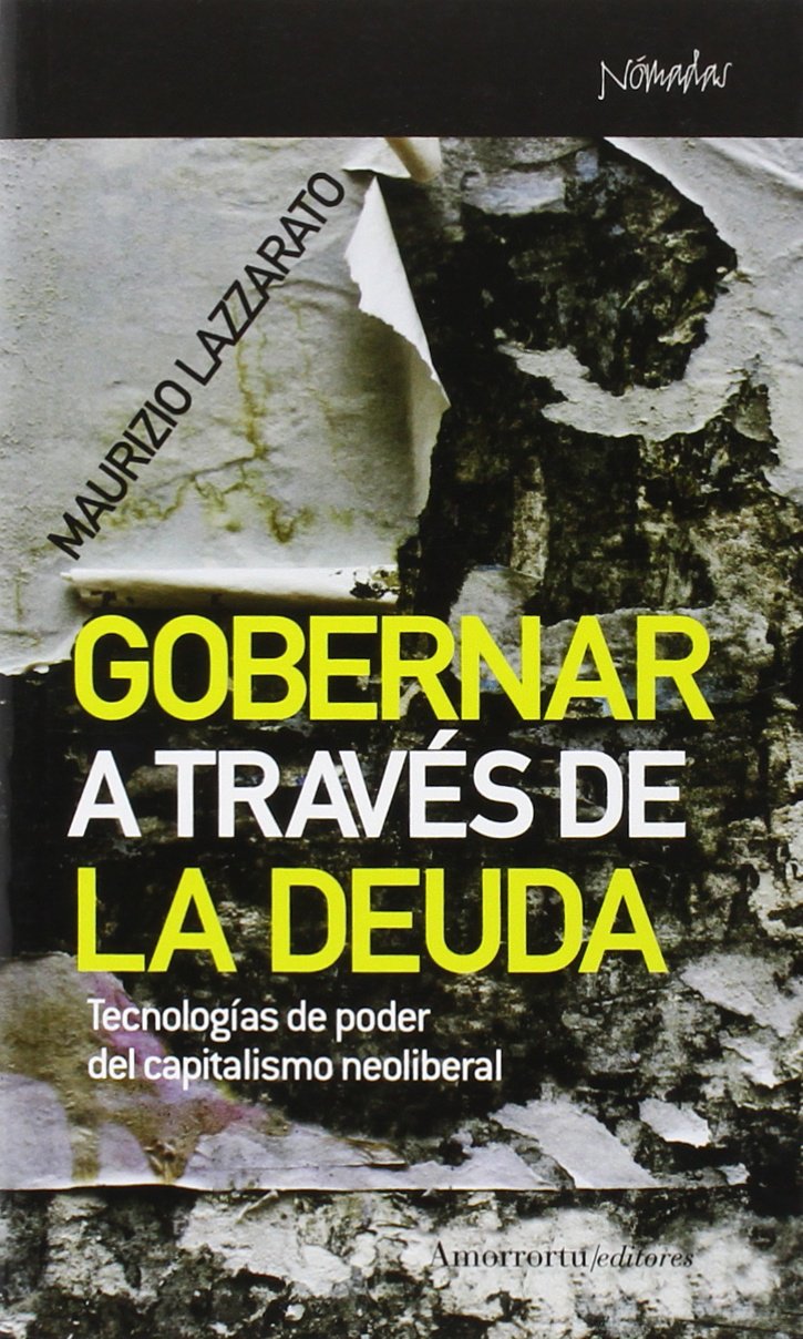 Gobernar a través de la deuda: Tecnologías de poder del capitalismo neoliberal (Nómadas, Band 3645) Books