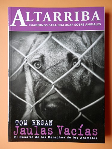 Jaulas vacías : el desafío de los derechos de los animales Learning & Reference
