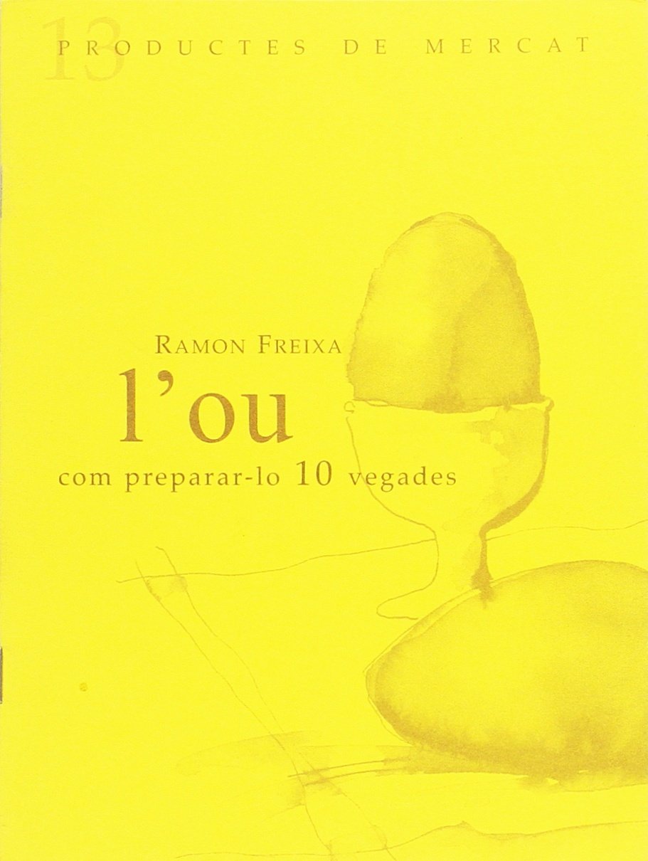 L'ou: Com preparar-lo 10 vegades (Productes de Mercat) book