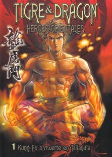Tigre & Dragon Heroes Orientales 1 Kung-Fu a muerte en Tailandia/ Tiger & Dragon Eastern Heroes 1 Kung-Fu To The Death in Thailand book