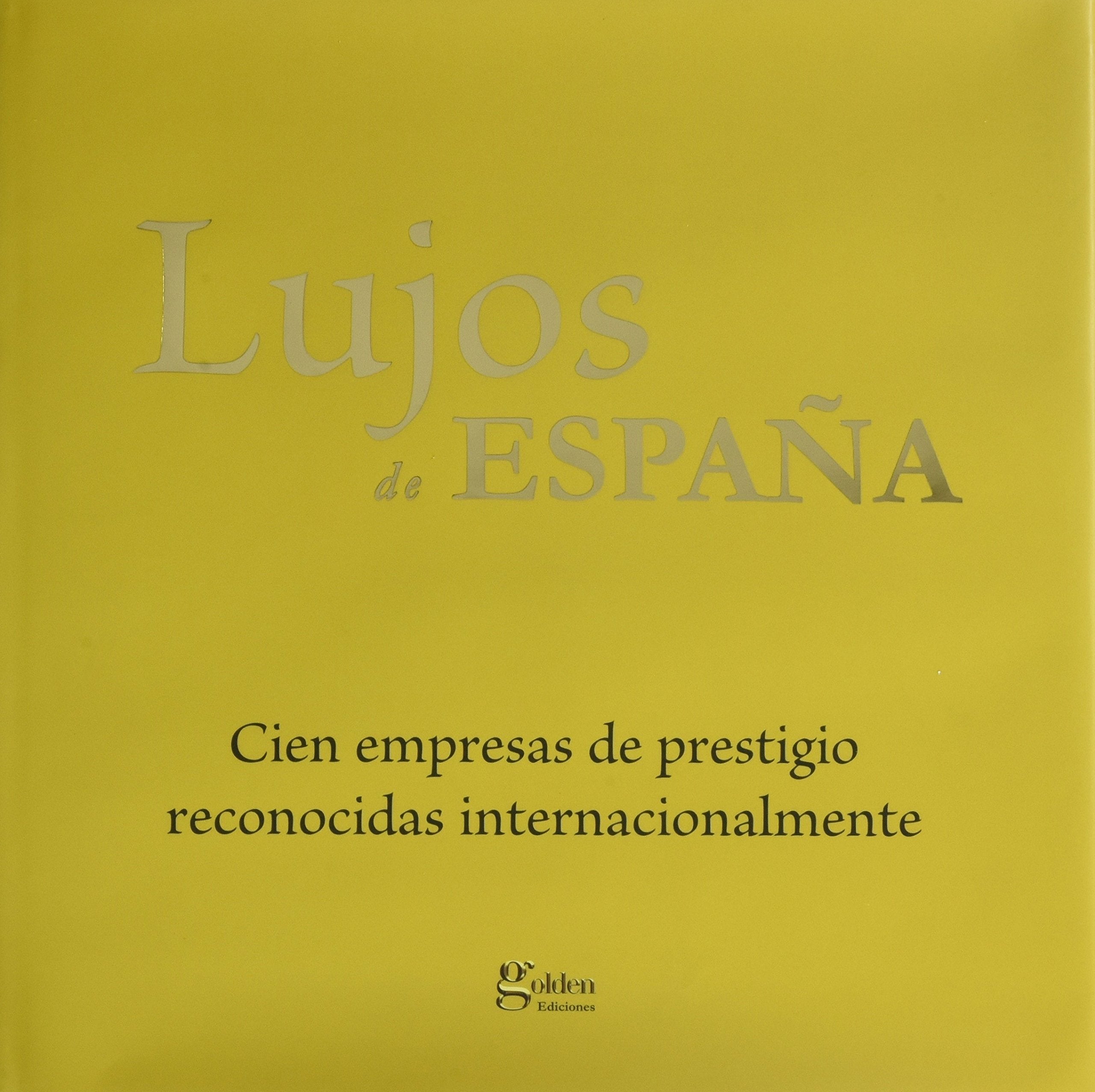 Lujos de España. Cien empresas de Prestigio Reconocidas internacionalmente Books