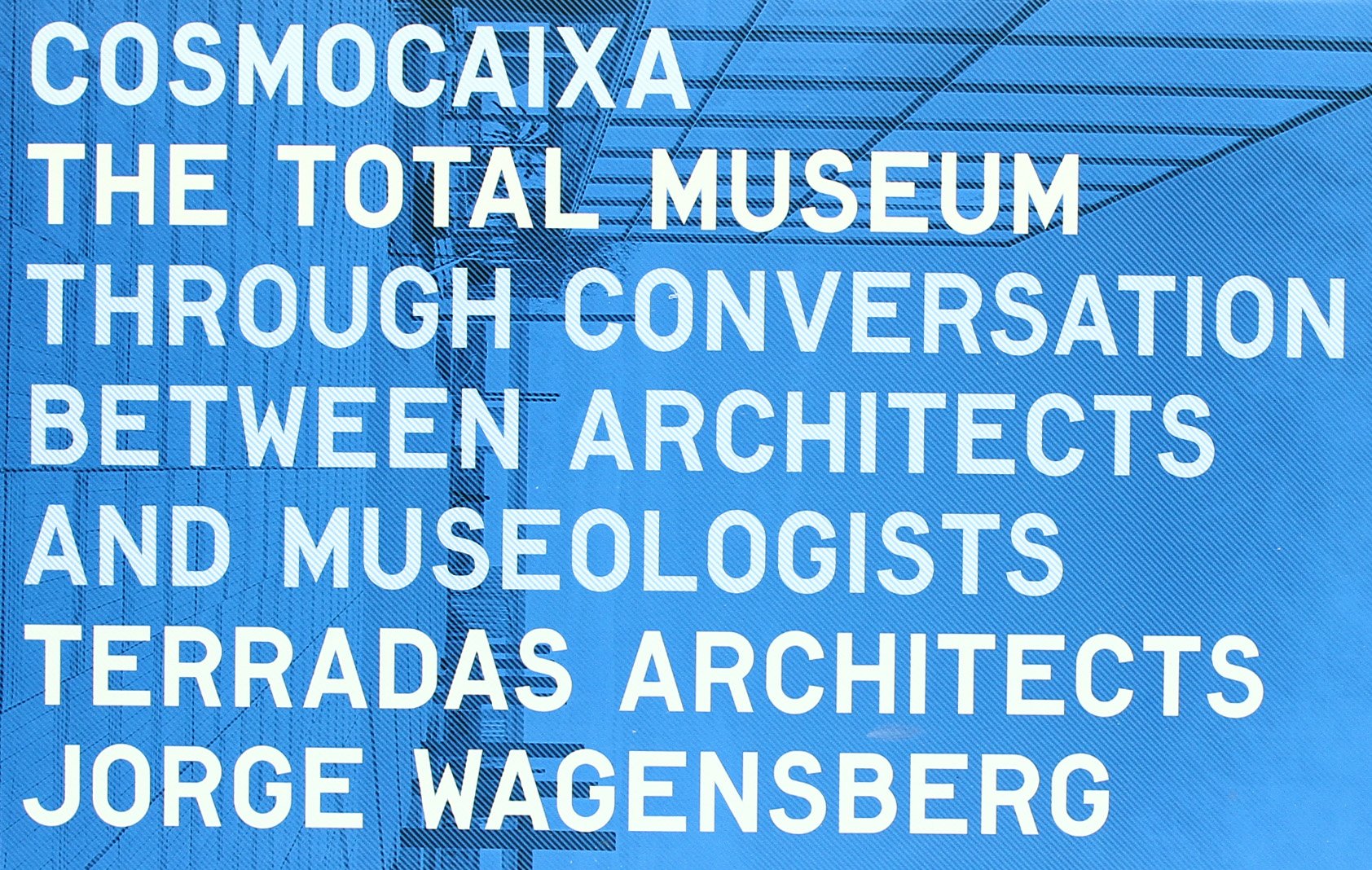 Cosmocaixa. The Total Museum Through Conversation Between Architects And Museologists Architecture
