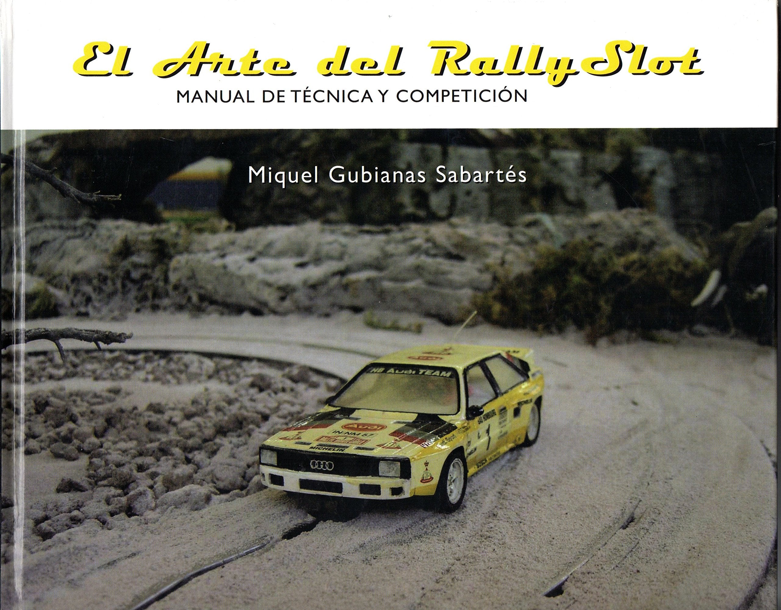 El arte del rally slot : manual detecnica y competicion book