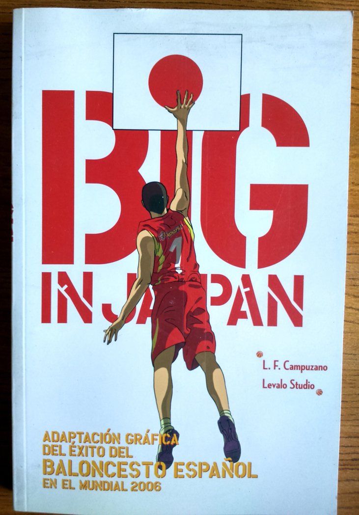 Big in japan - adaptacion grafica del exito del baloncesto español en el mundial 2006 book