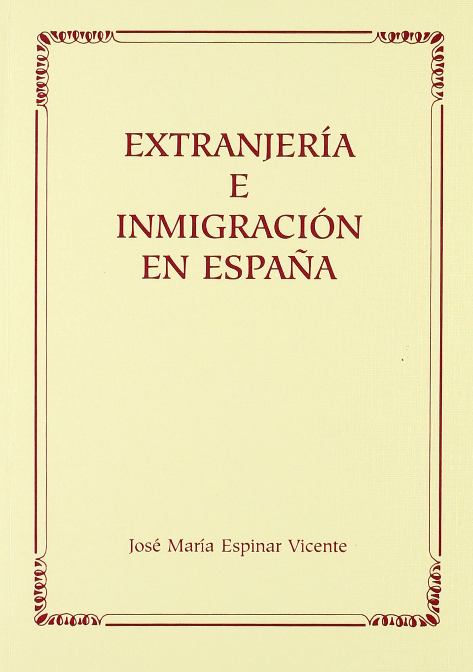 Extranjería e inmigración en España : análisis crítica de su regulación jurídica Learning & Reference