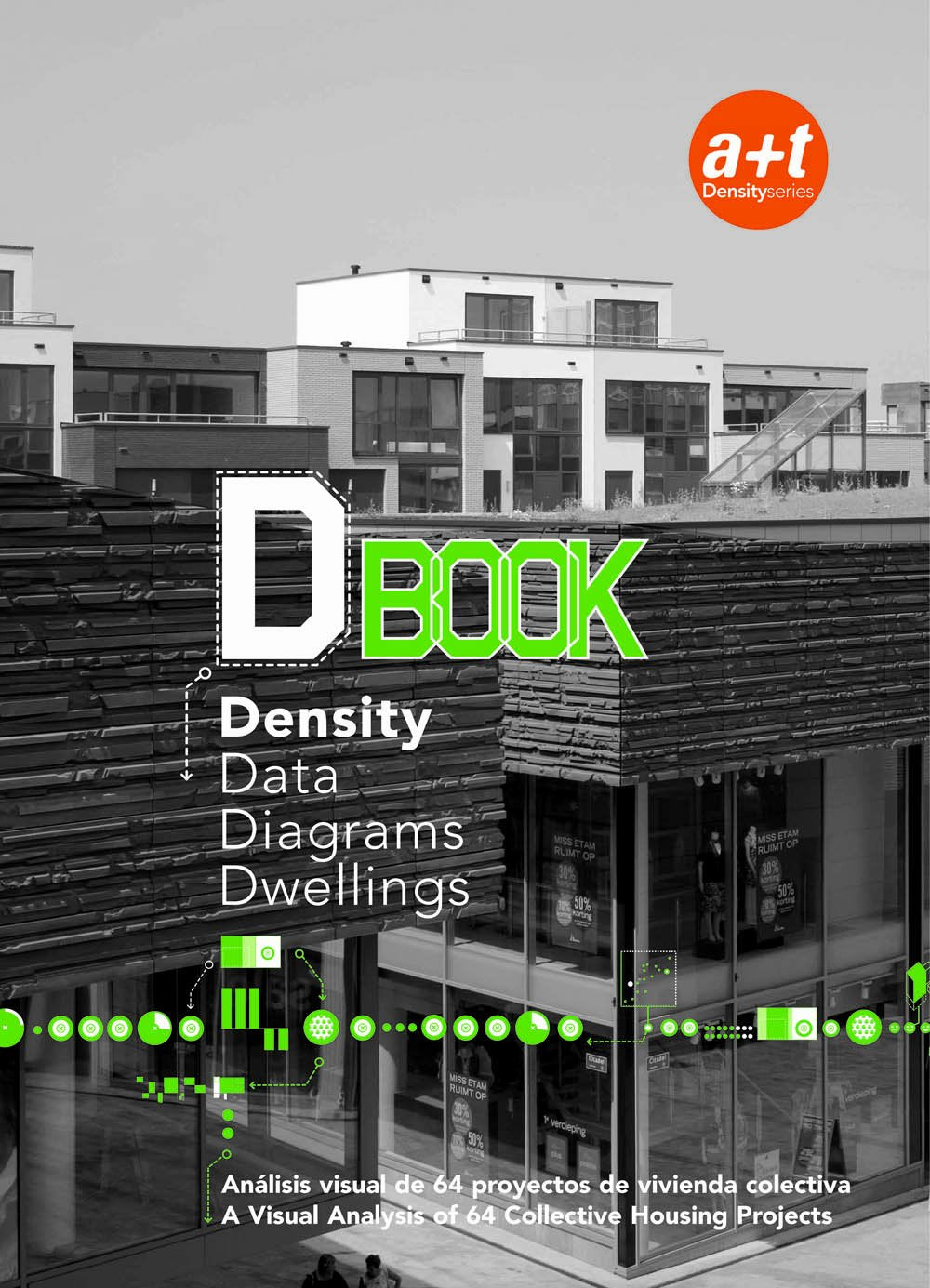 Dbook: Density, Data, Diagrams, Dwellings: Analisis Visual de 64 Proyectos de Vivienda Colectiva = a Visual Analysis of 64 Co Architecture