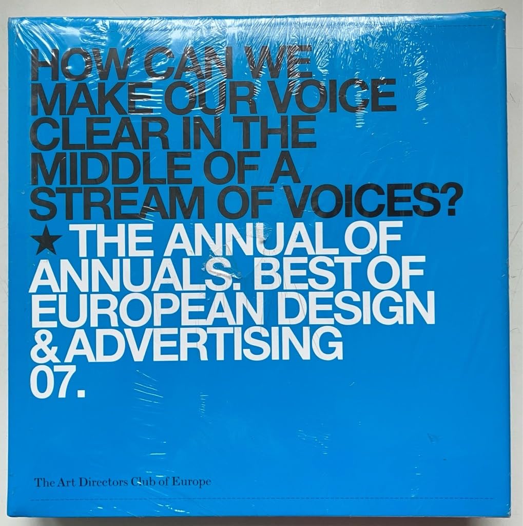 The Annual of Annuals: Best of European Design & Advertising 2007. Ed. The Art Directors Club of Europe ADC Business, Finance & Career