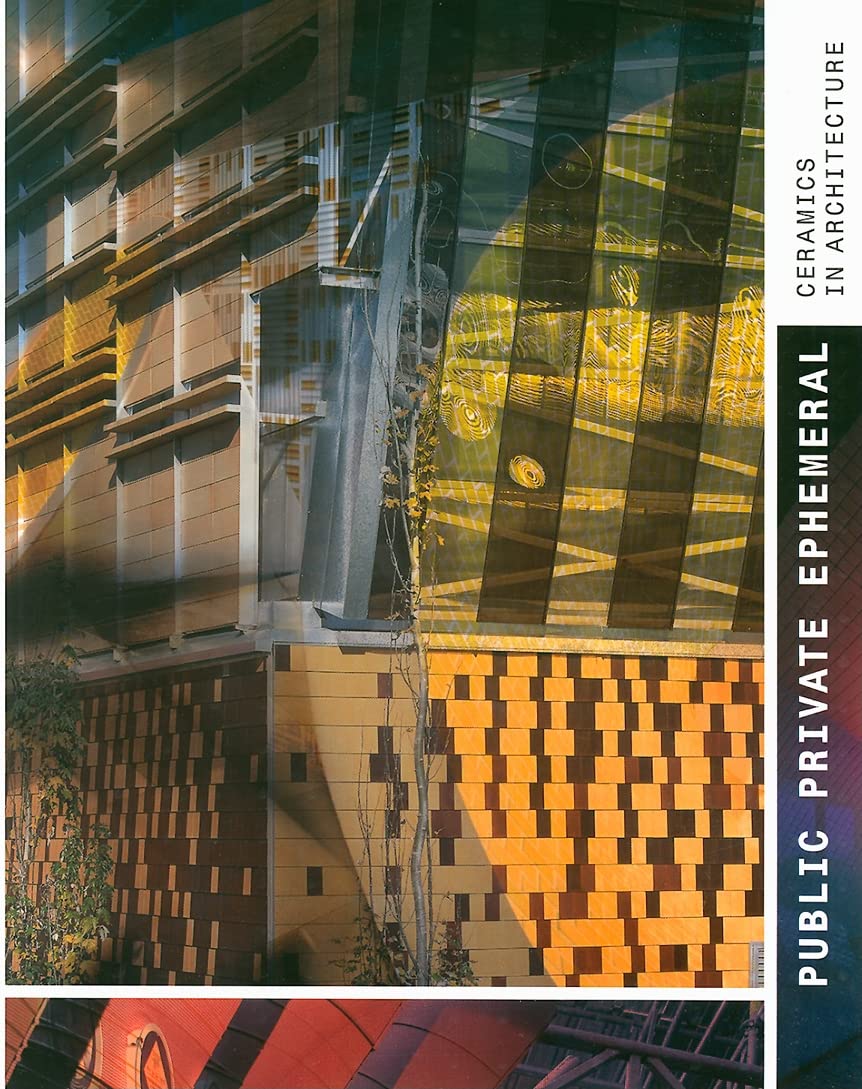 Public, private, ephemeral : tiles in architecture: Ceramics in Architecture Business & Technology