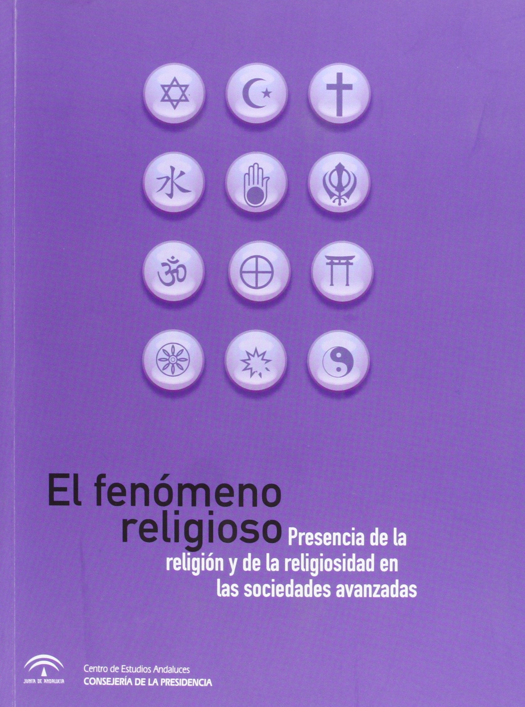 El fenómeno religioso : presencia de la religión y de la religiosidad en las sociedades avanzadas Social Sciences