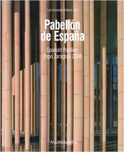 Spanish Pavilion Expo Zaragoza 2008: Mangado Y Asociados (Spanish Pavilion Expo Zaragoza: Mangado Y Asociados) Architecture