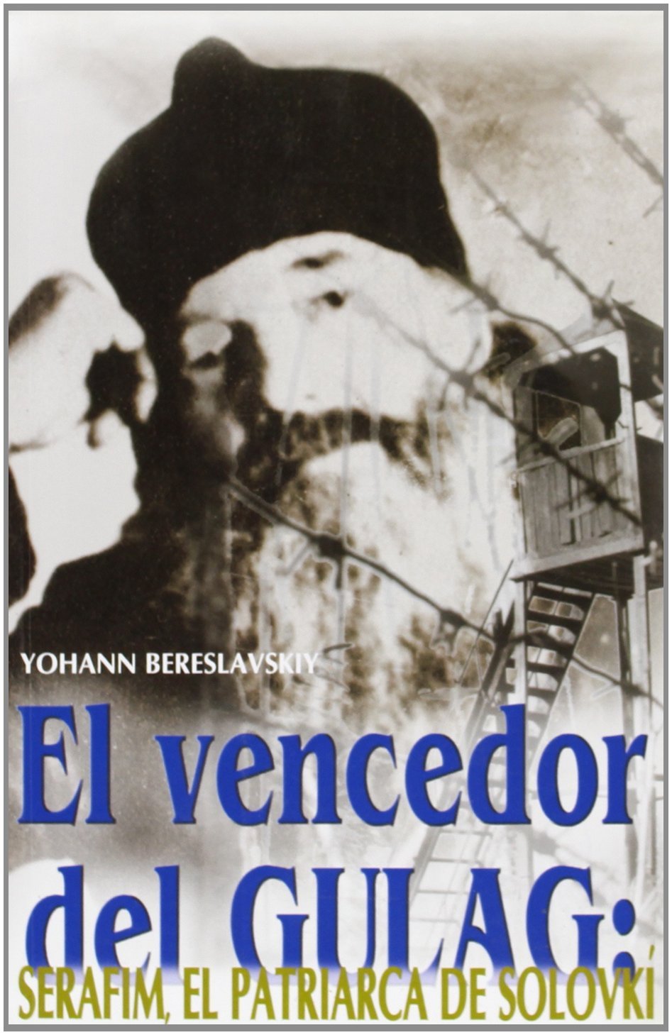 El vencedor del Gulag : Serafim, el patriarca de Solovkí book