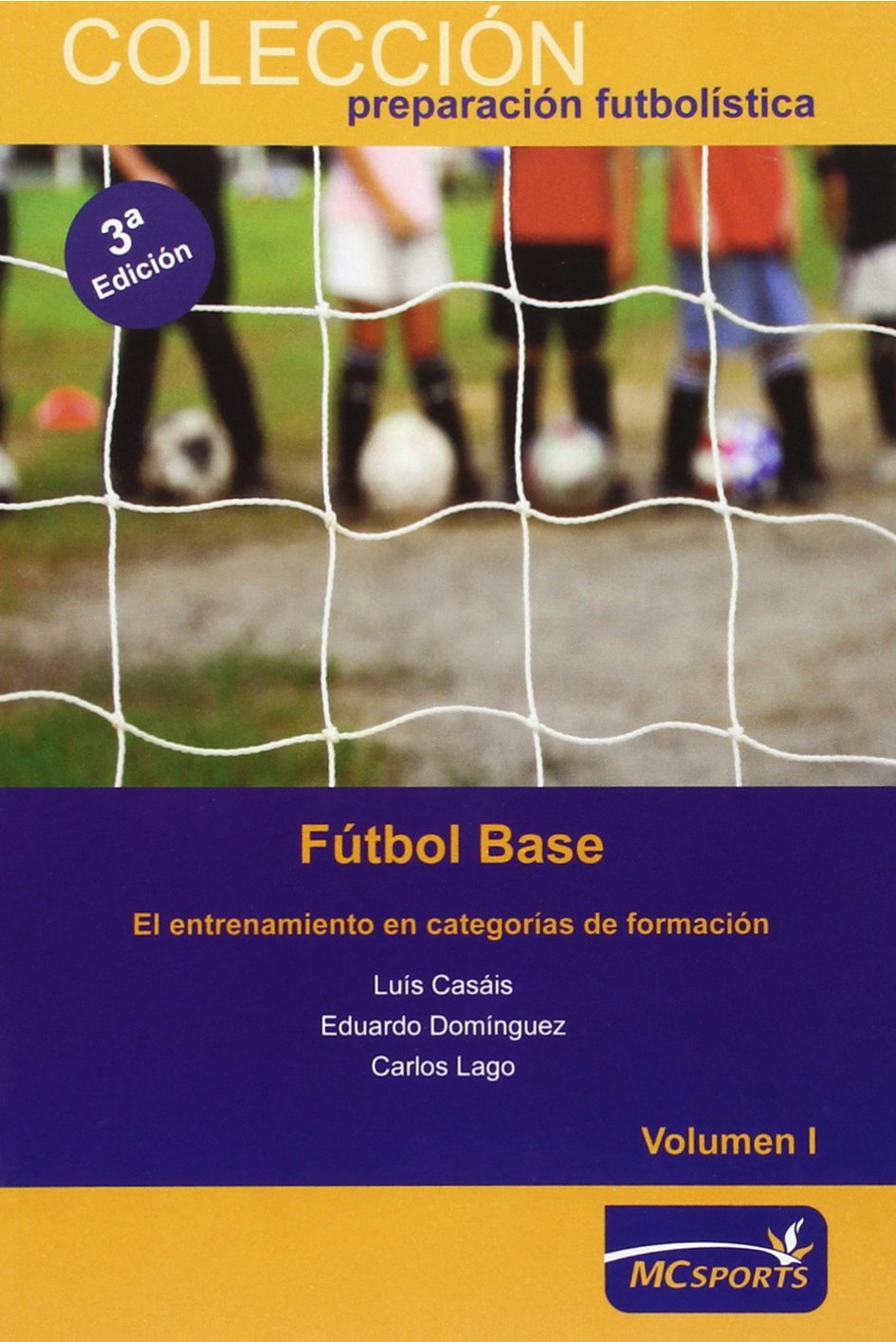 Fútbol base. El entrenamiento en categorías de formación Vol I book