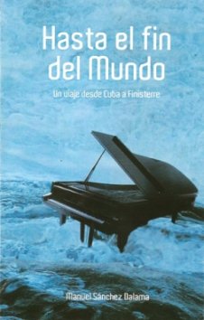 Hasta el fin del mundo (del centrode Cuba a finisterre) book