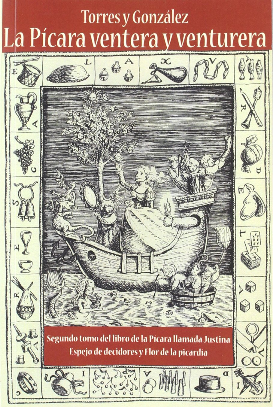 La Pícara ventera y venturera: Segundo tomo del Libro de la Pícara Ilamada Justina. Espejo de decidores y Flor de la picardia Books