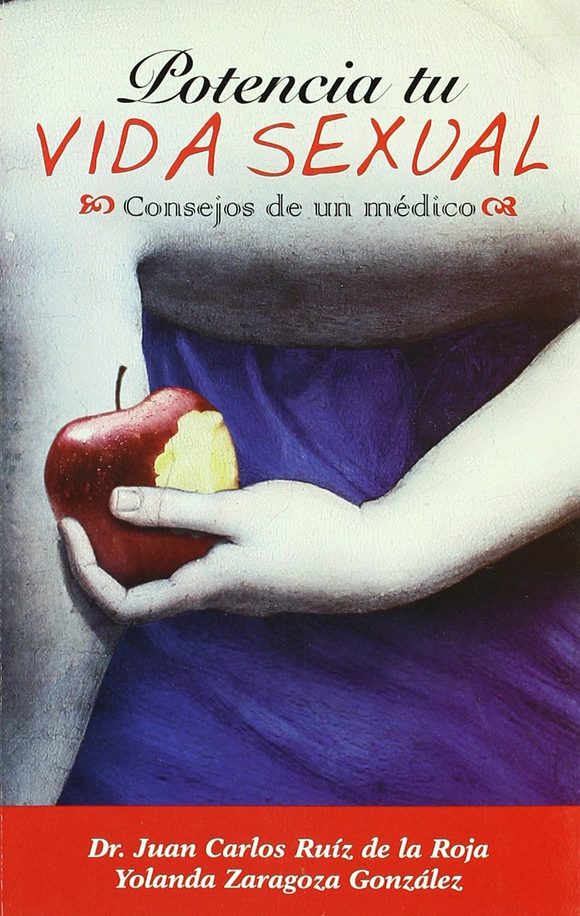 Potencia tu vida sexual : consejos de un médico Learning & Reference