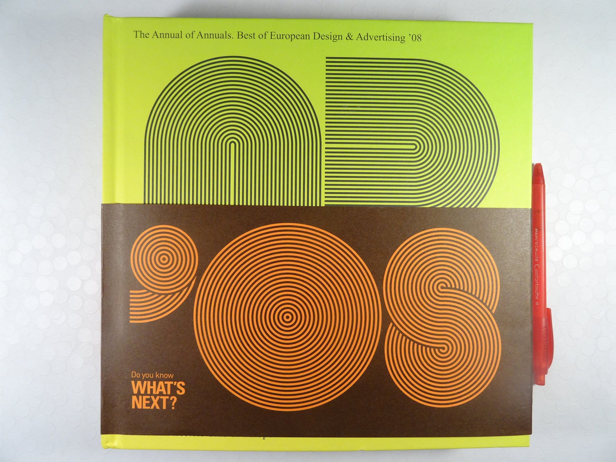 The annual of annuals : what's next : best of European design and advertising, 2008 Learning & Reference