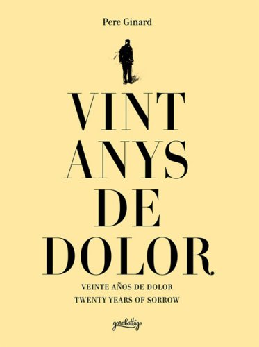 Vint anys de dolor = Veinte años de dolor = Twenty years of sorrow: Pere Ginard Film, Art & Culture