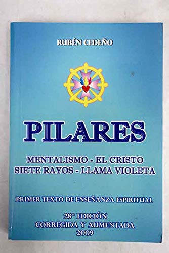Pilares: mentalismo, el cristo, siete rayos, llama violeta : primer texto de enseñanza espiritual book