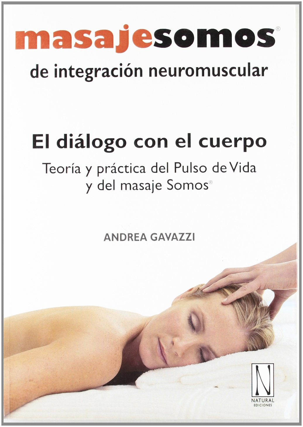 Masaje Somos de integración neuromuscular : el diálogo con el cuerpo Medicine