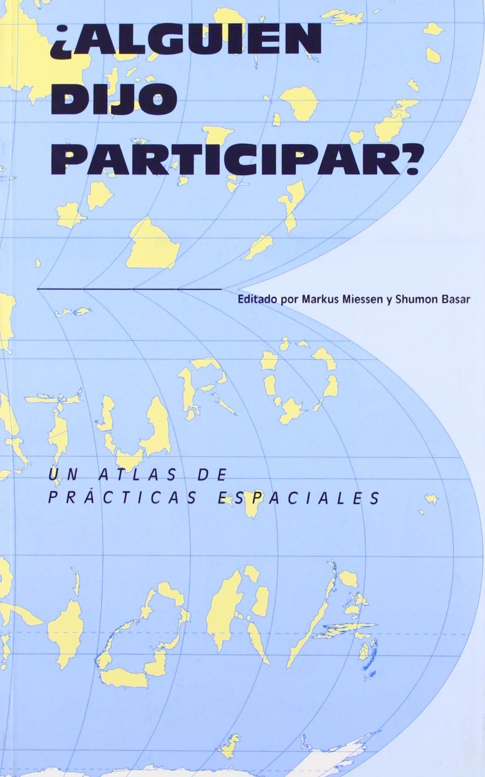 ¿Alguien dijo participar? : un atlas de prácticas espaciales book