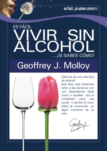 Es fácil vivir sin alcohol . . . ¡si sabes cómo! book