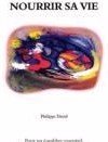 Nourrir sa vie: pour un equilibre essentiel, physique, inmunitaire, emotionel book