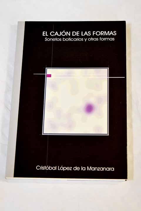 El cajón de las formas: sonetos boticarios y otras formas 2005-2009 Books
