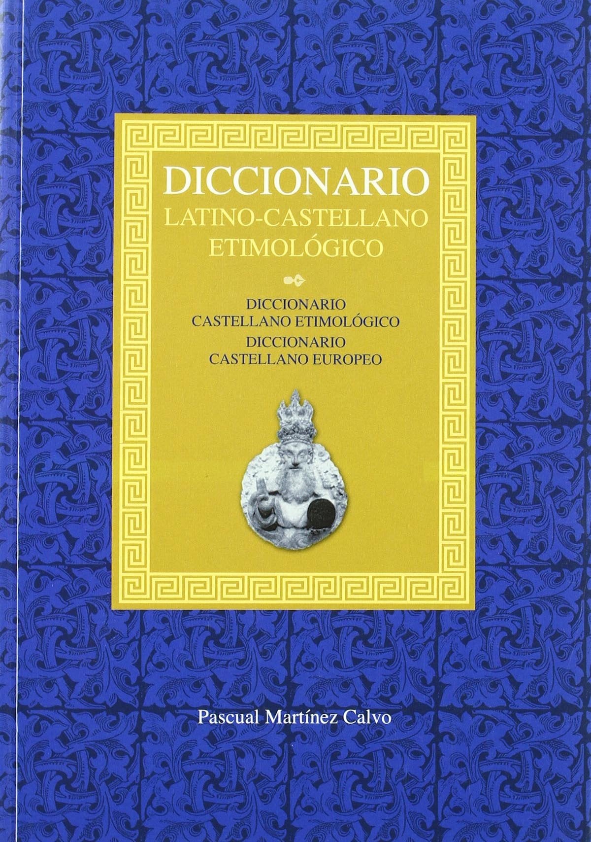 Diccionario latino-castellano etimológico : diccionario castellano etimológico, diccionario castellano-europeo Learning & Reference