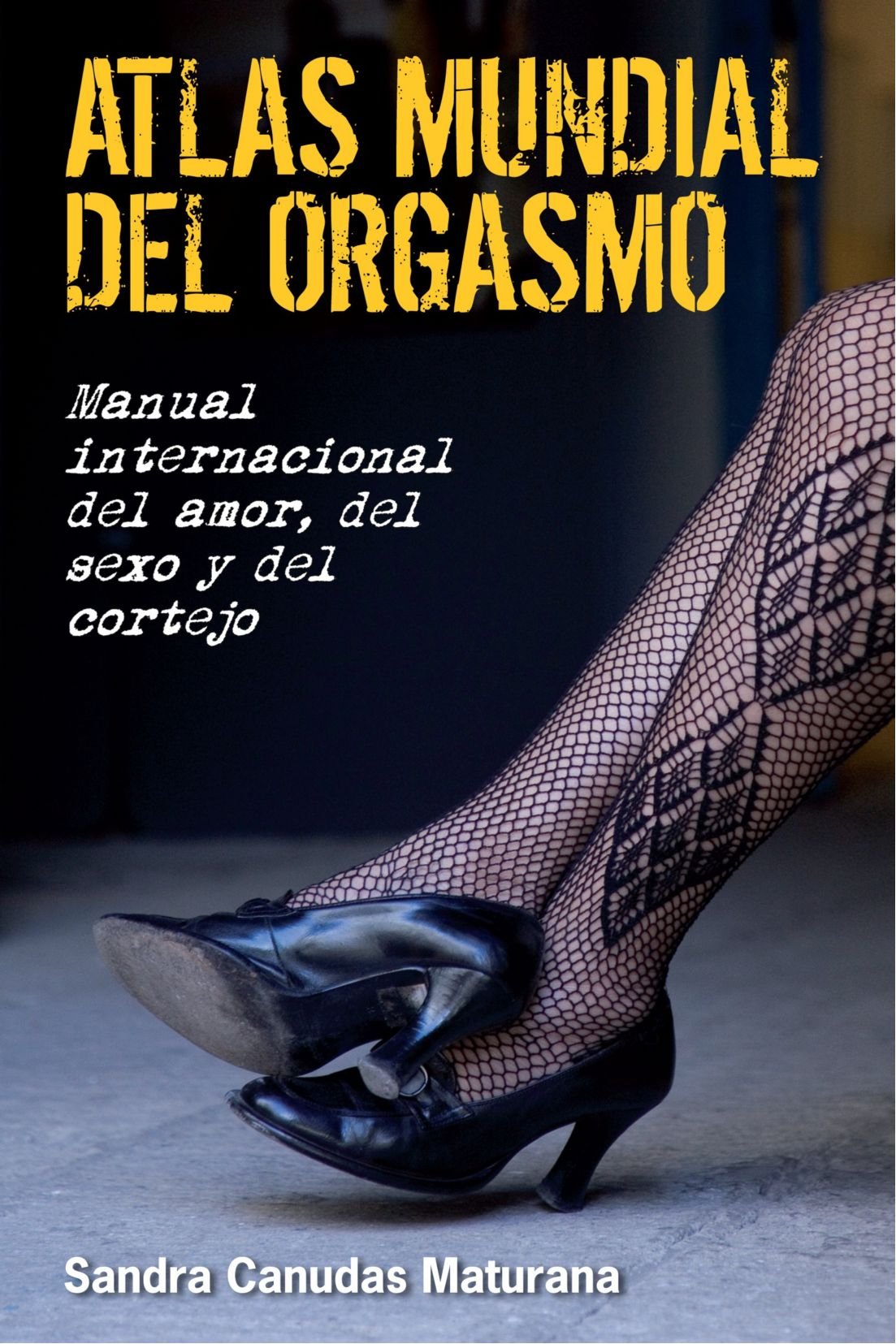 Atlas Mundial del Orgasmo: Manual internacional del amor, del sexo y del cortejo book