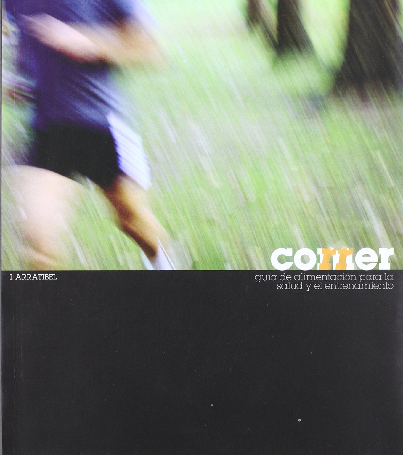 Comer, correr: guía de alimentación para la salud y el entrenamiento book
