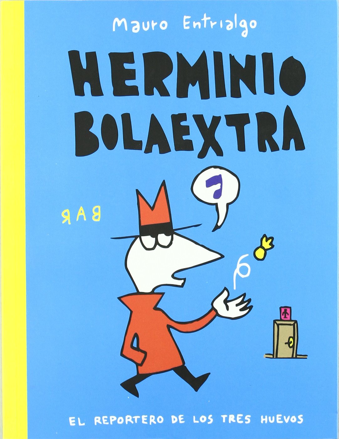 Herminio bolaextra - el reportero de los tres huevos (2ª ed.) book