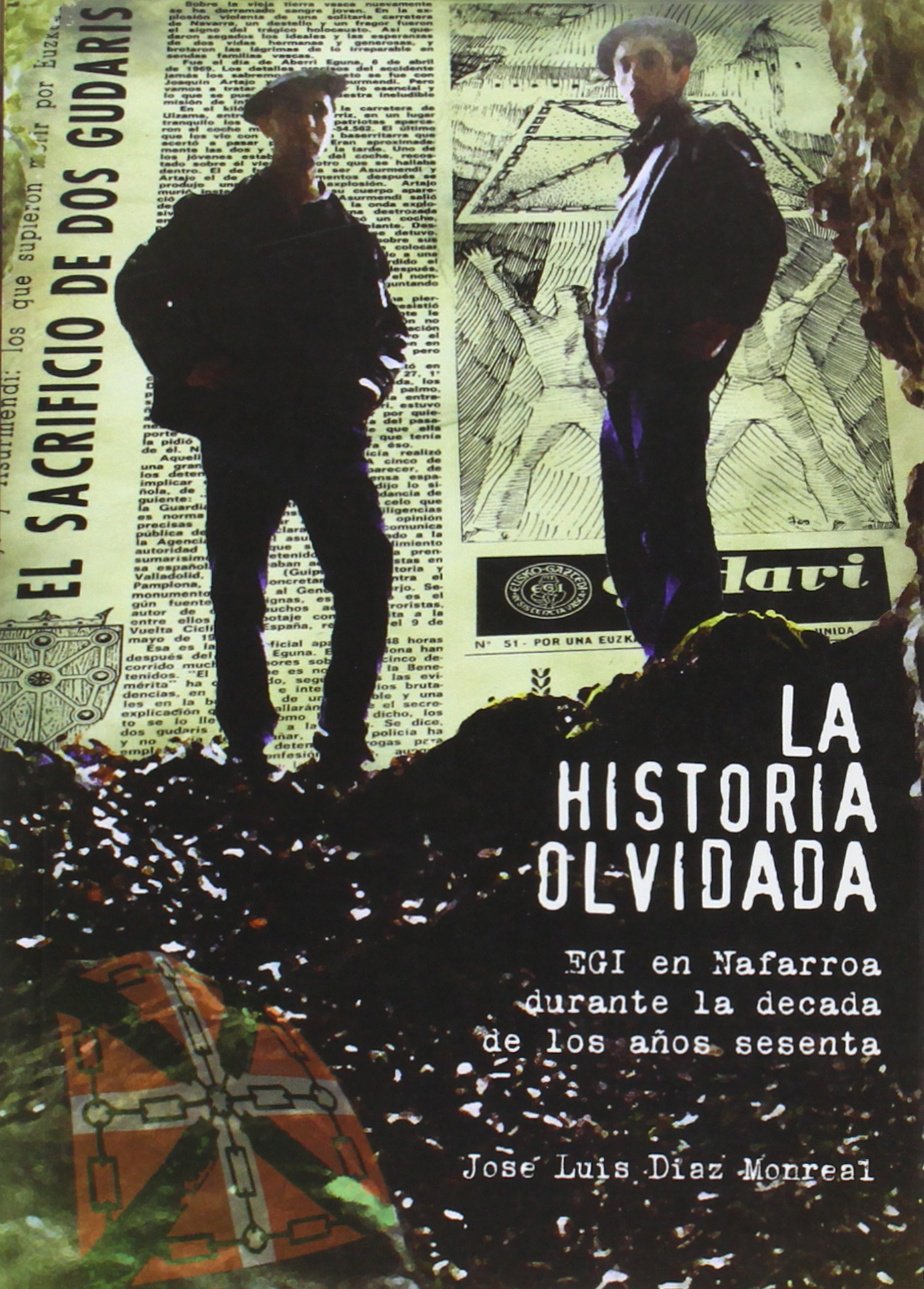 Historia olvidada, la - egi en Navarra en la decada de los 60 Books