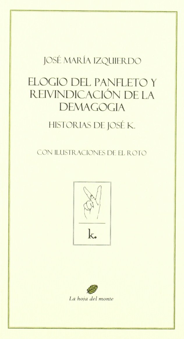 Elogio del panfleto y reivindicación de la demagogia : historias de José R book