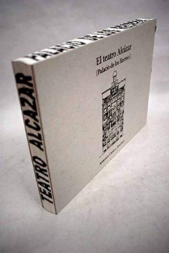 El Teatro Alcázar: (Palacio de los Recreos) book