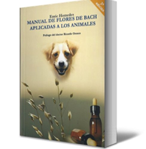 Manual De Flores De Bach Aplicadas A Los Animales (2ª Ed.) Books
