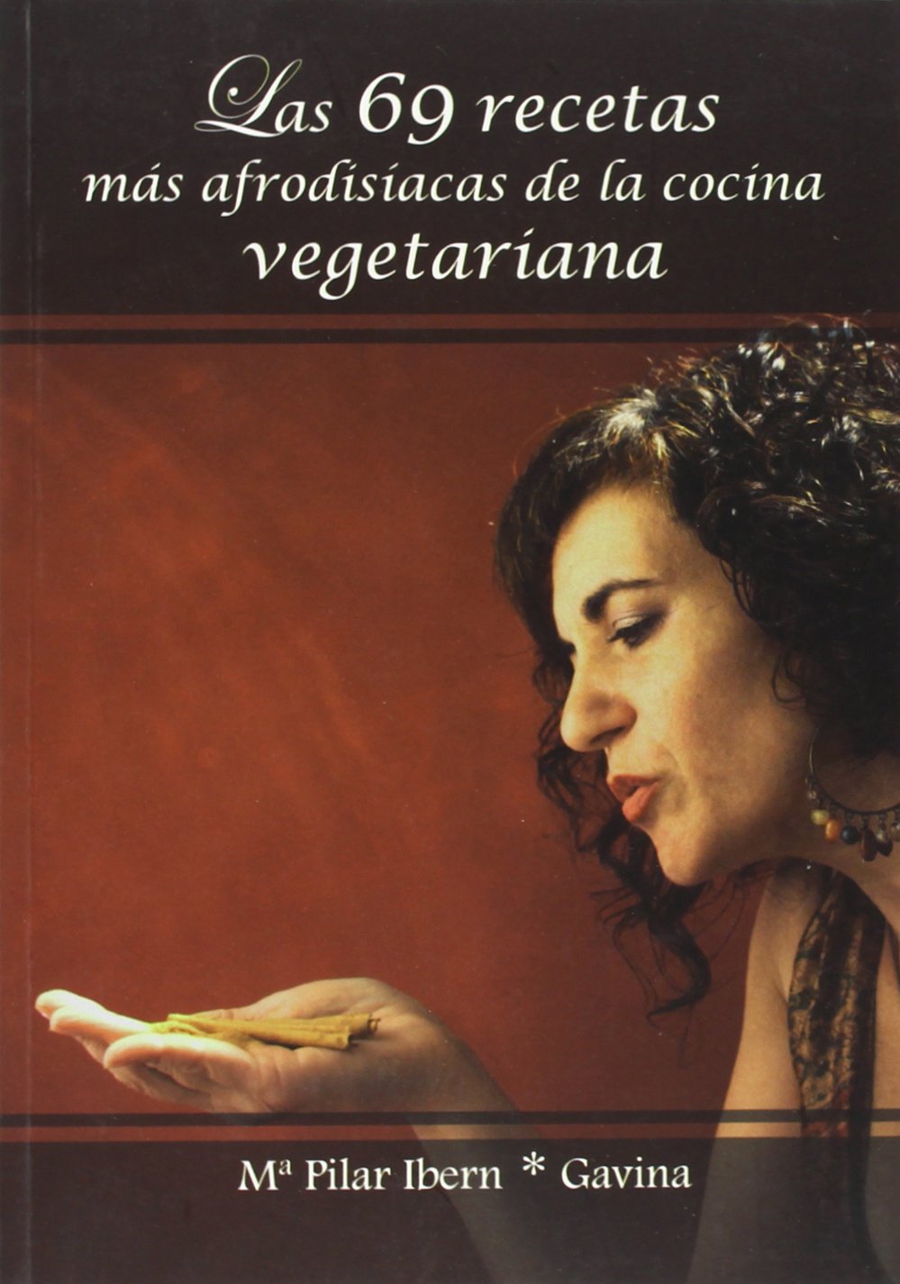 Las 69 recetas más afrodisíacas de la cocina vegetariana book