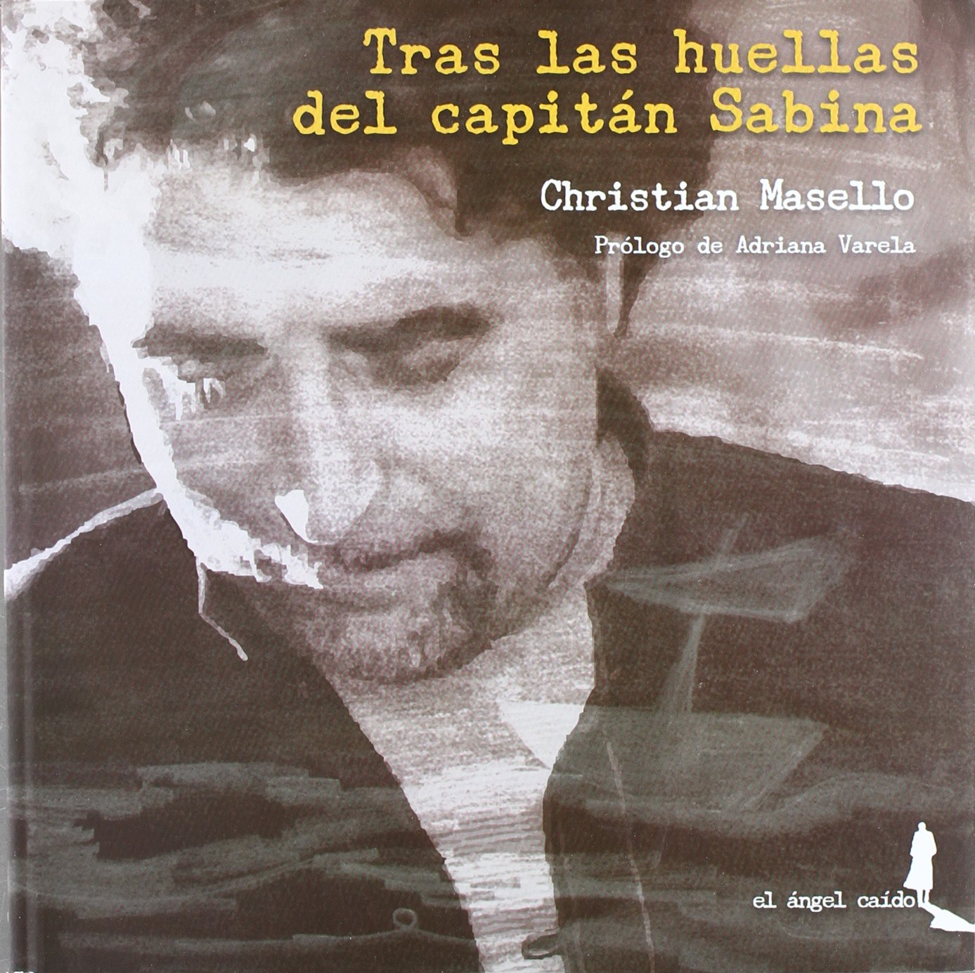 Tras las huellas del capitán Sabina book