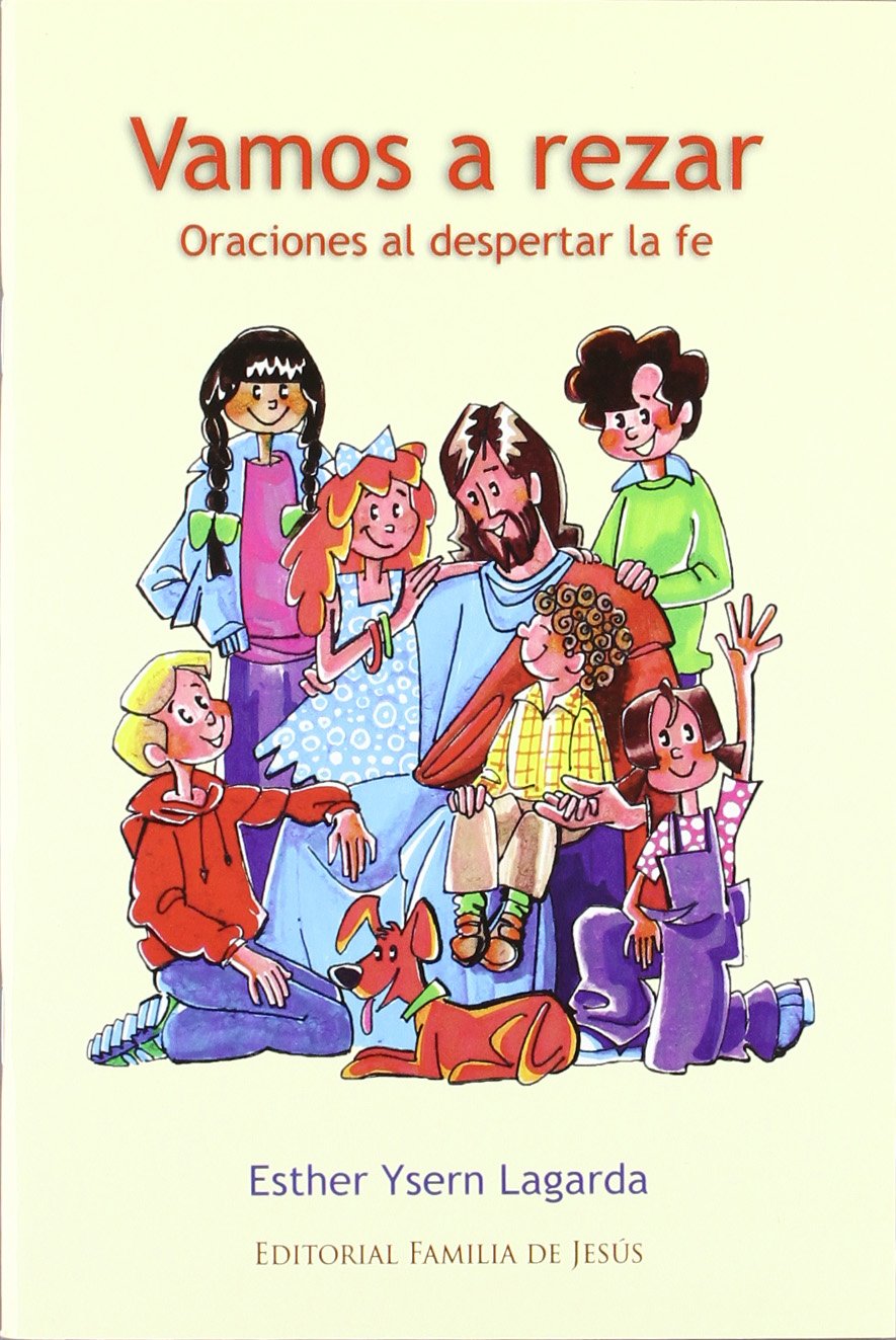 VAMOS A REZAR. ORACIONES AL DESPERTAR DE LA FE Books