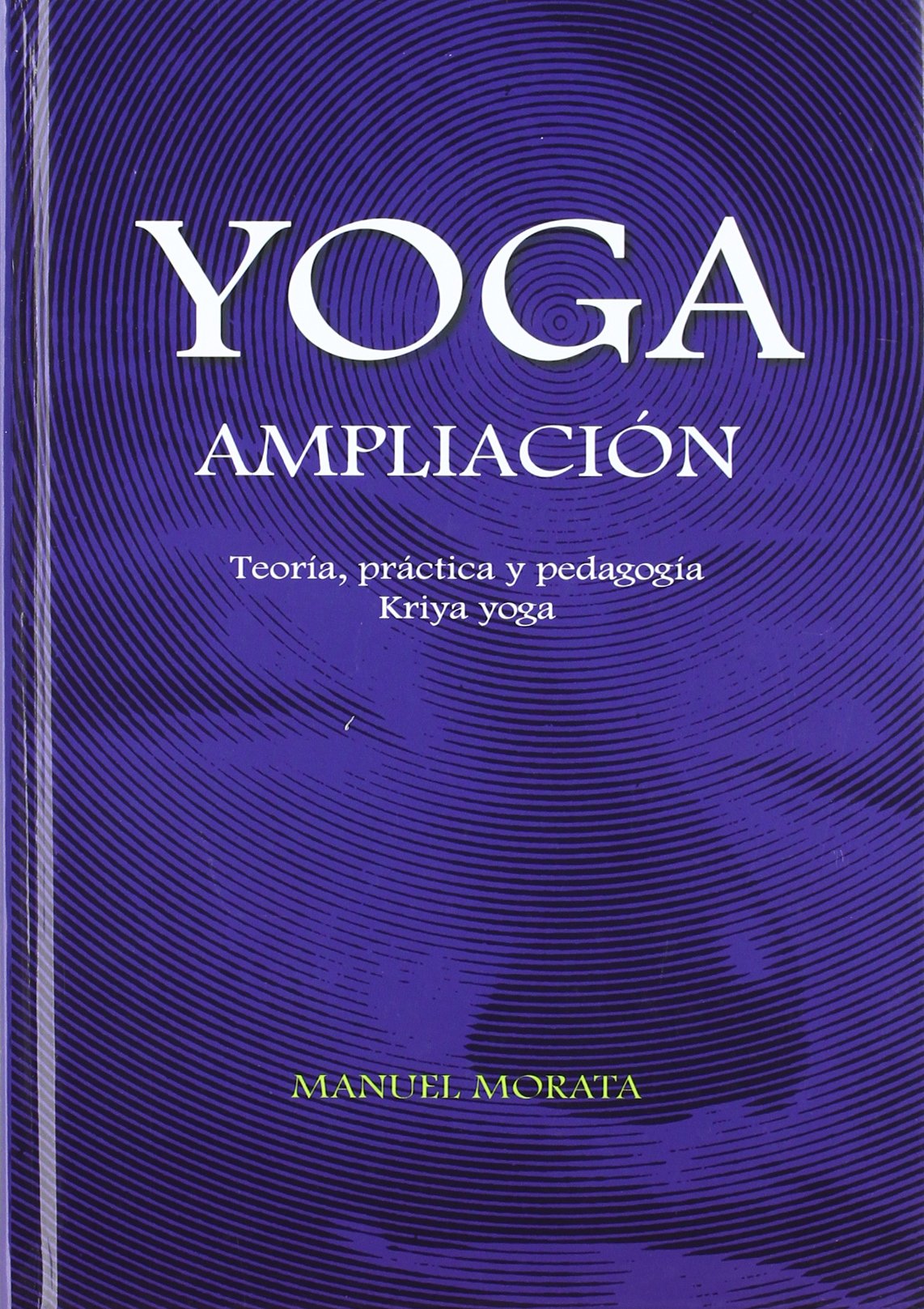 Yoga, ampliación : teoría, práctica y pedagogía (kriya yoga) Medicine