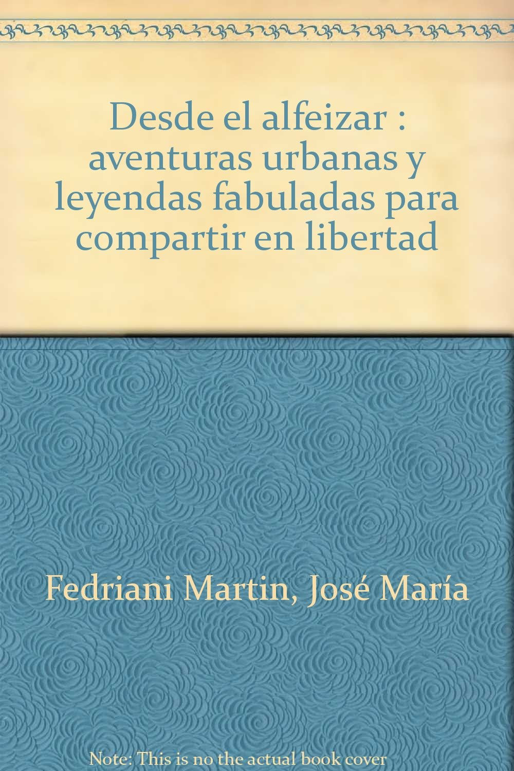 Desde el alfeizar : aventuras urbanas y leyendas fabuladas para compartir en libertad book