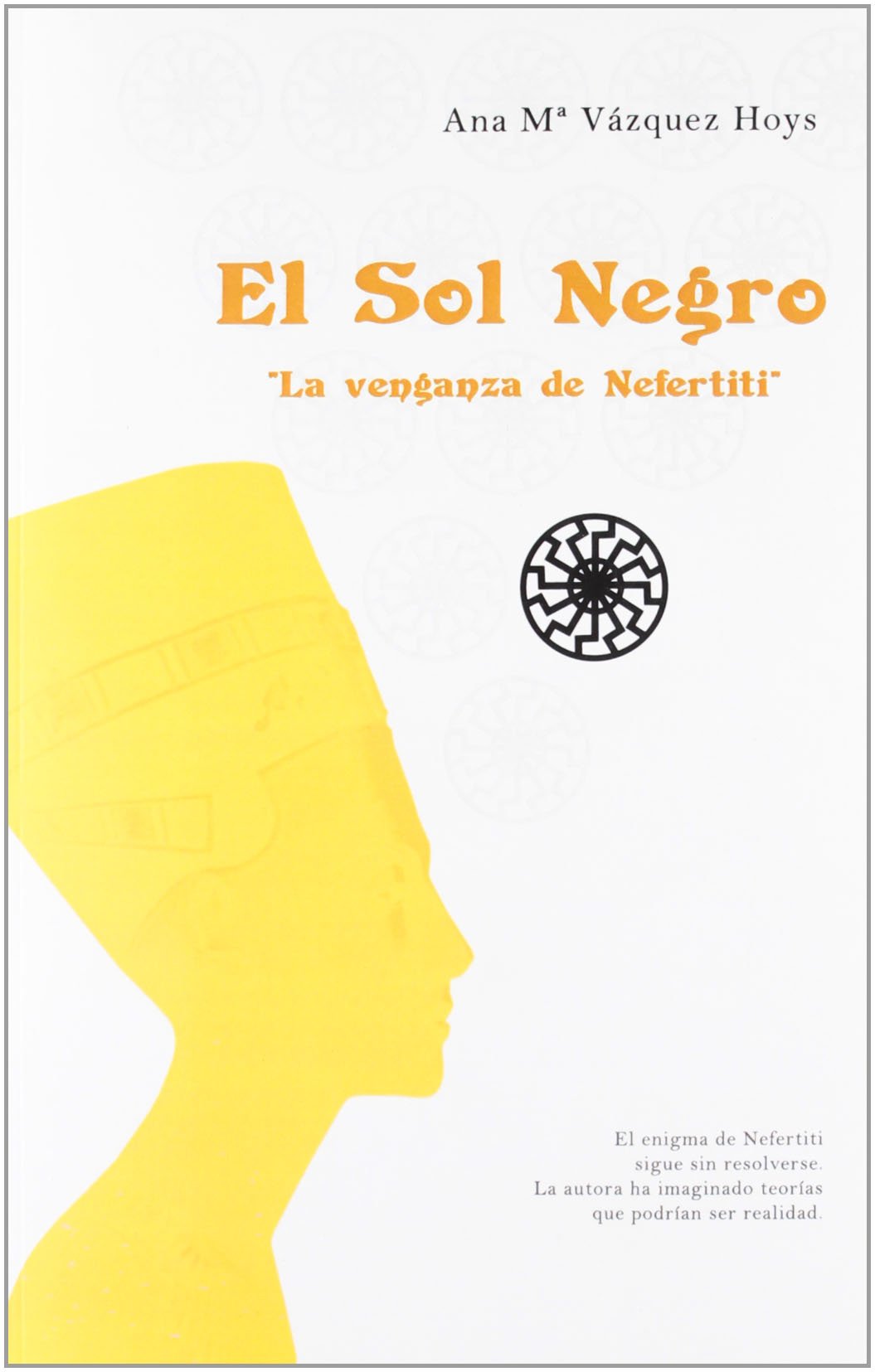 El sol negro : la venganza de Nefertiti Learning & Reference
