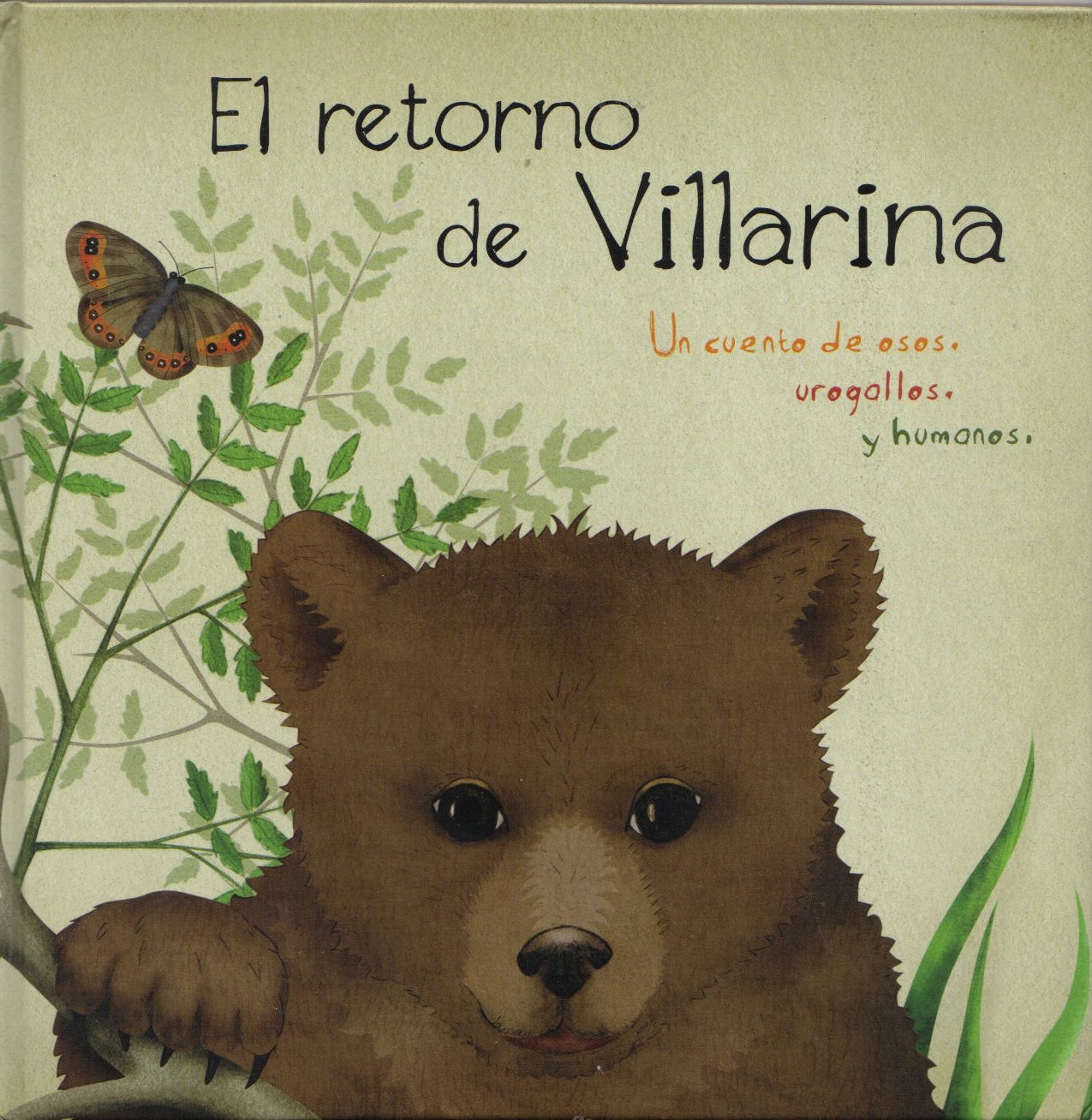 El retorno de Villarina: un cuento de osos, urogallos y humanos Books