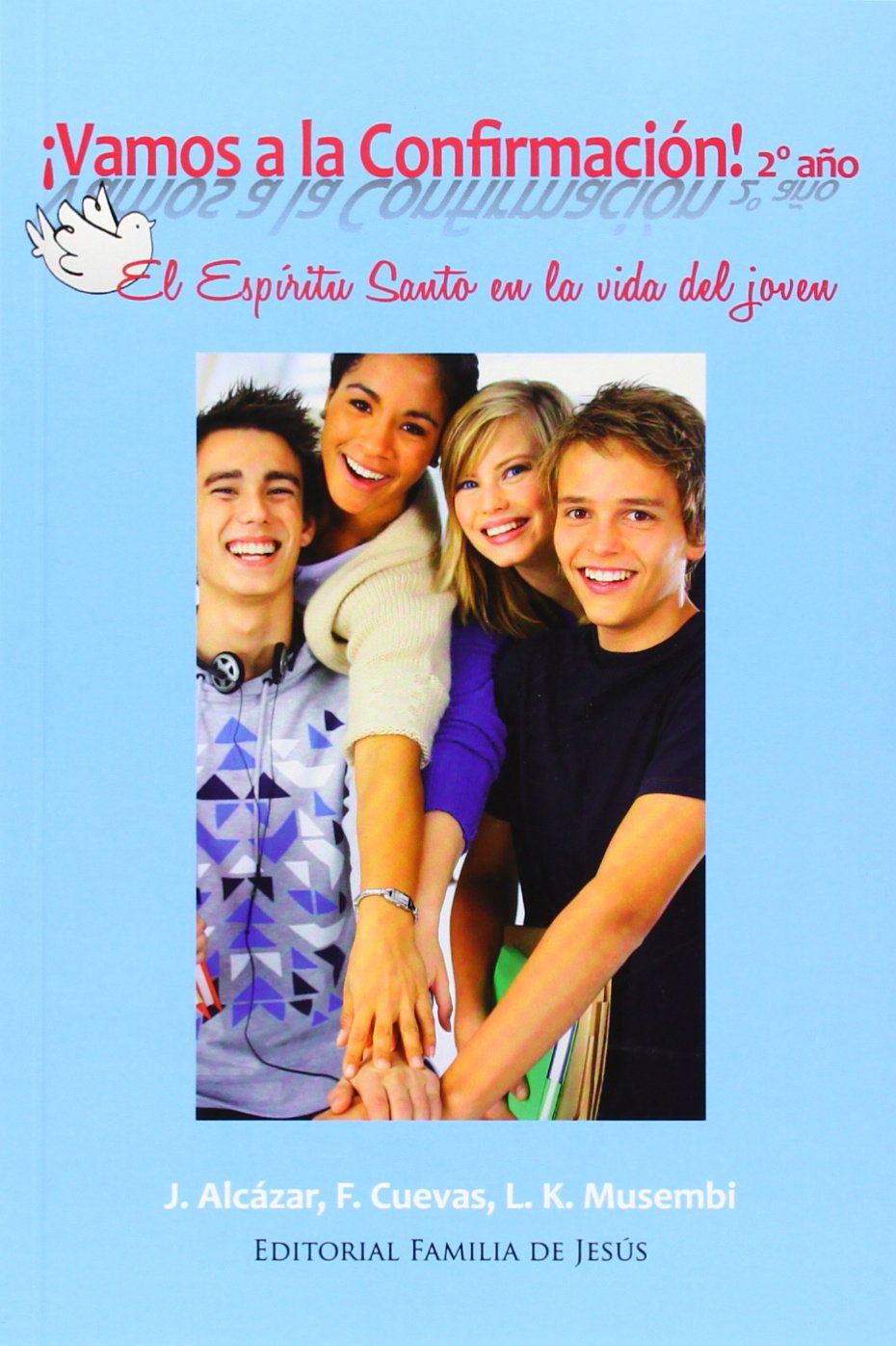 ¡Vamos a la confirmación! : 2º año. Guía del joven para la catequesis Learning & Reference