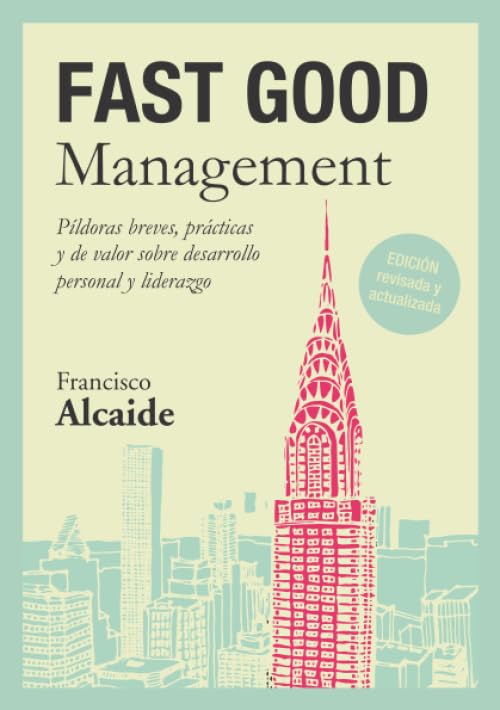 FAST GOOD Management: Píldoras breves, prácticas y de valor sobre desarrollo personal y liderazgo book