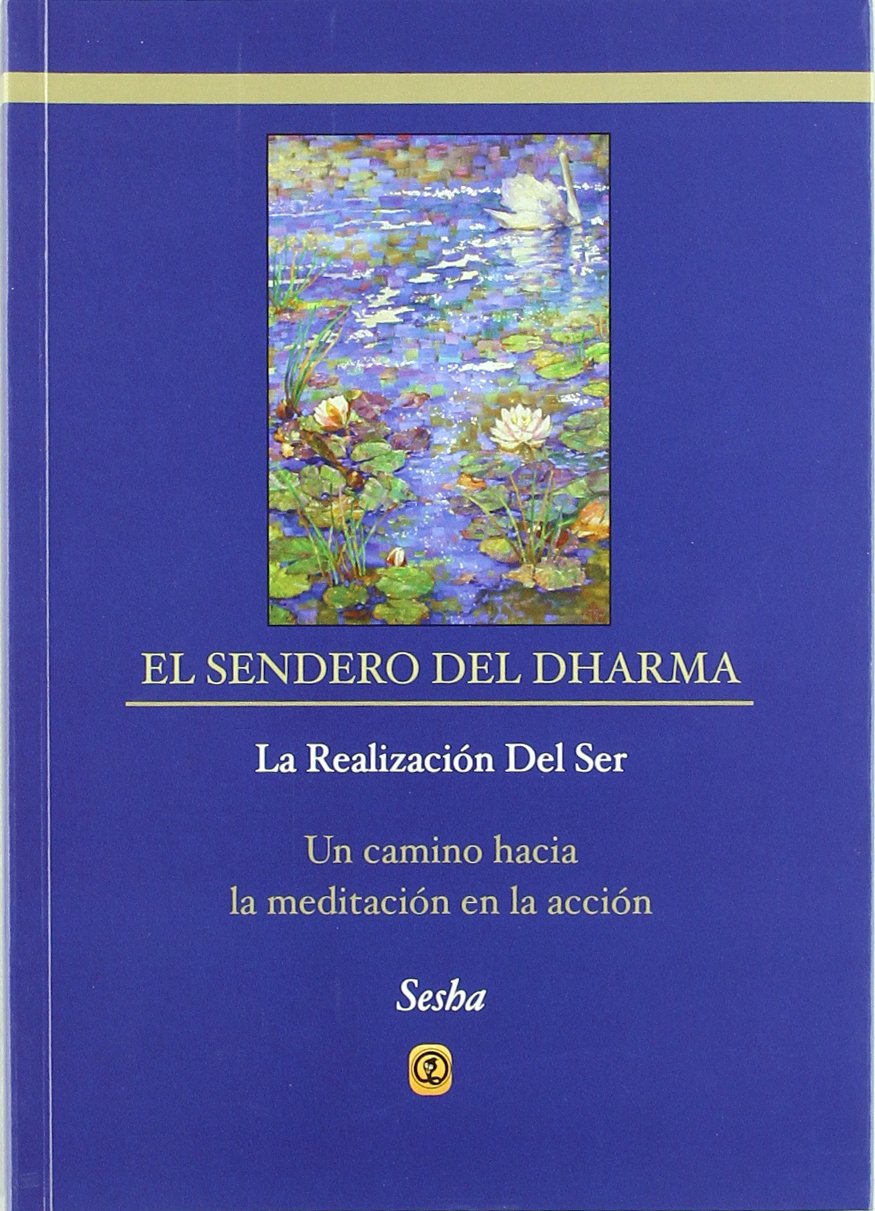 Sesha: Sendero del Dharma : La realización del ser Learning & Reference