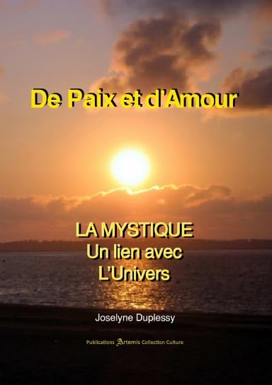 DE PAIX ET D'AMOUR - La Mystique : Un lien avec L'Univers / Format A5 book
